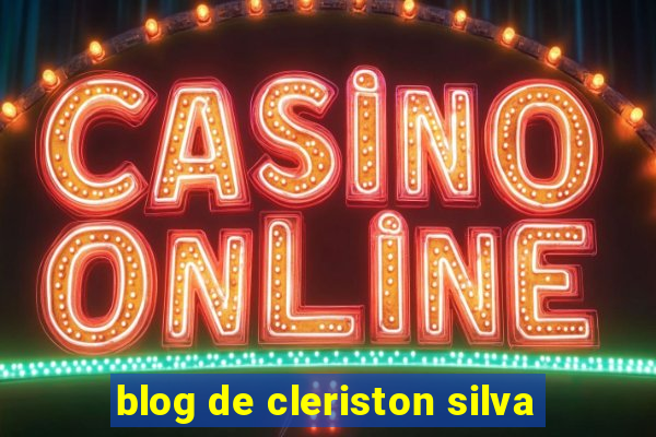 blog de cleriston silva